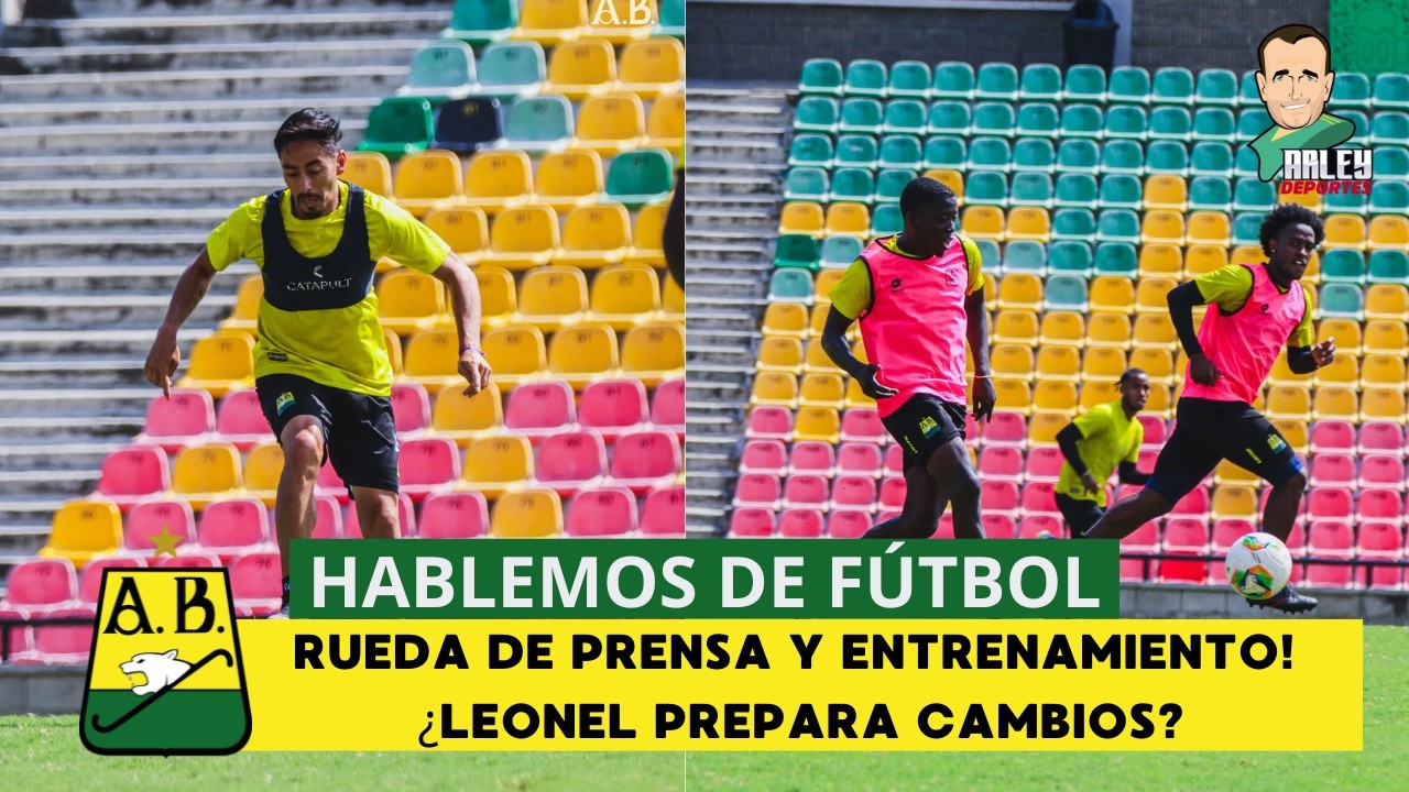 HABLEMOS DE FÚTBOL, RUEDA DE PRENSA Y ENTRENAMIENTO!  - ¿LEONEL PREPARA CAMBIOS?