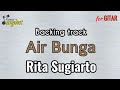 Backing track Air Bunga - Rita Sugiarto NO GUITAR & VOCAL koleksi lengkap cek deskripsi