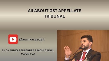 GST APPELLATE TRIBUNAL : PART 1