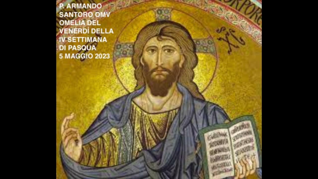 P. ARMANDO SANTORO OMV OMELIA DEL VENERDÍ DELLA QUARTA SETTIMANA DI