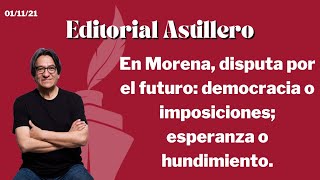 Editorial: En Morena, disputa por el futuro; democracia o imposiciones; esperanza o hundimiento