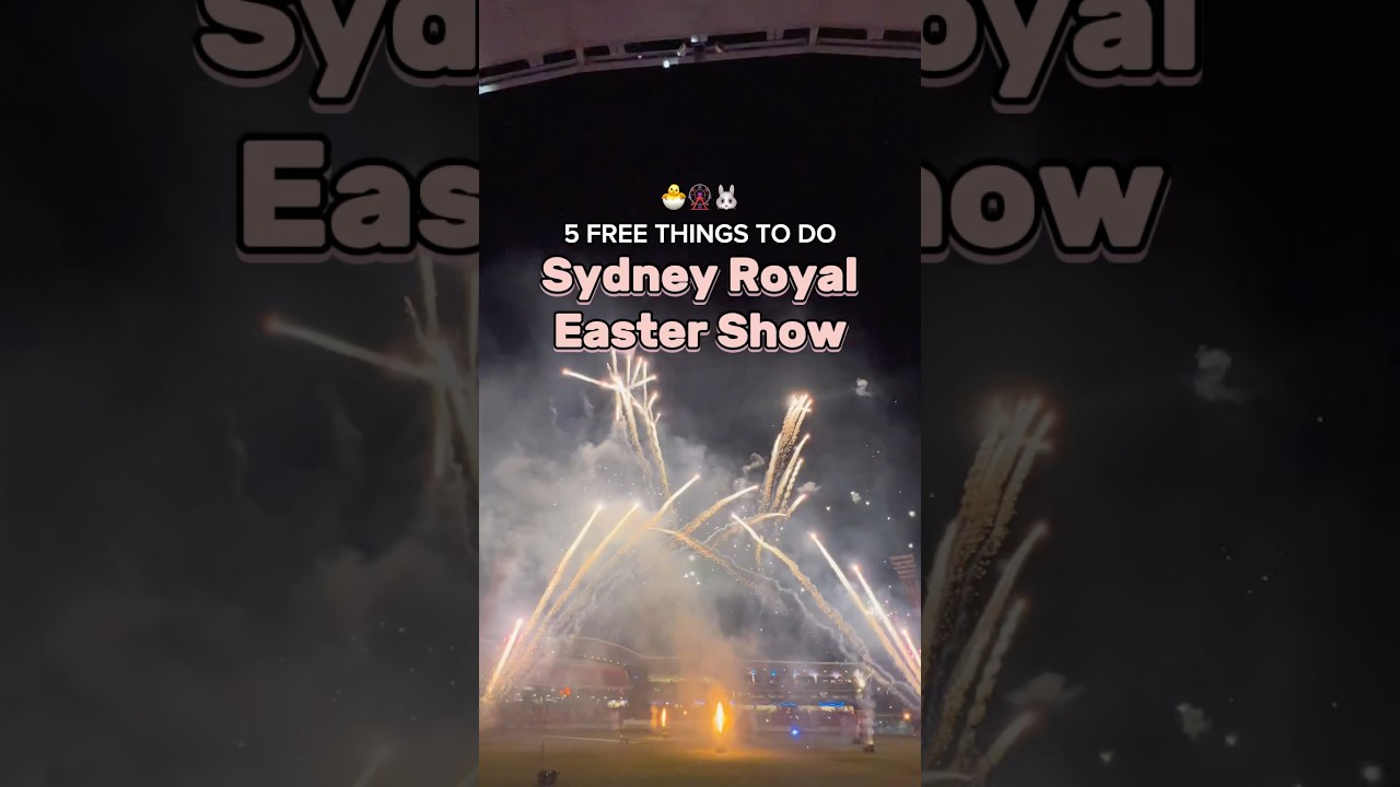 5 free things to do at the Sydney Royal Easter Show 🥳 
