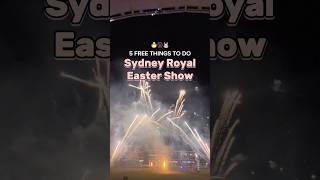 5 free things to do at the Sydney Royal Easter Show 🥳 #eastershow #sydney
