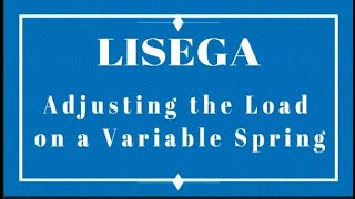 LISEGA  Adjusting the Load on a Variable Spring