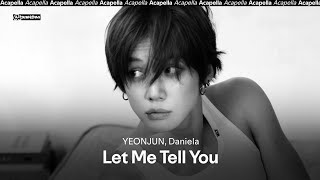 YEONJUN – Let Me Tell You (featm Daniela of KATSEYE) | Acapella