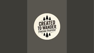 Created To Wander