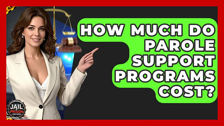How Much Do Parole Support Programs Cost? - Jail & Prison Insider