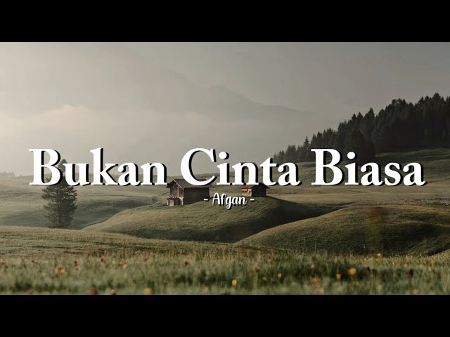 Bukan Cinta Biasa - Afgan (speed up + lyrics) class=