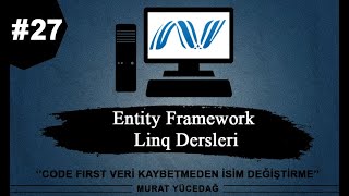 Entity Framework Ders 27 Code First Veri Kaybetmeden İsim Değiştirme