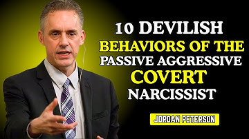 10 devilish behaviors of the passive aggressive covert narcissist ||jordan peterson speech||