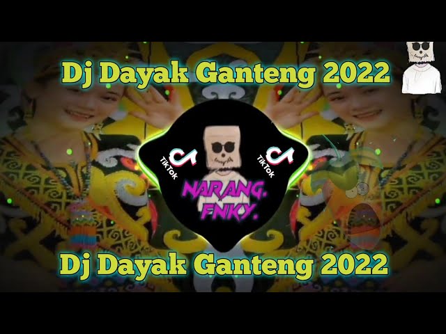 Dj_Dayak_Ganteng_Full Bass_2022_Yang Lagi Viral Di Tiktok||Feat_NARANG Fnky class=