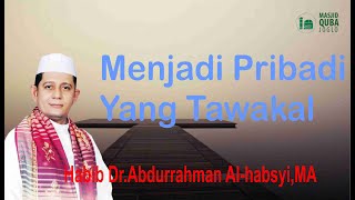 Habib Abdurrahman Al-Habsyi -Menjadi Pribadi yang Tawakal