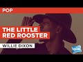 The Little Red Rooster : Willie Dixon | Karaoke with Lyrics
