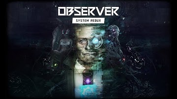Observer System Redux - Next Gen Reveal Trailer