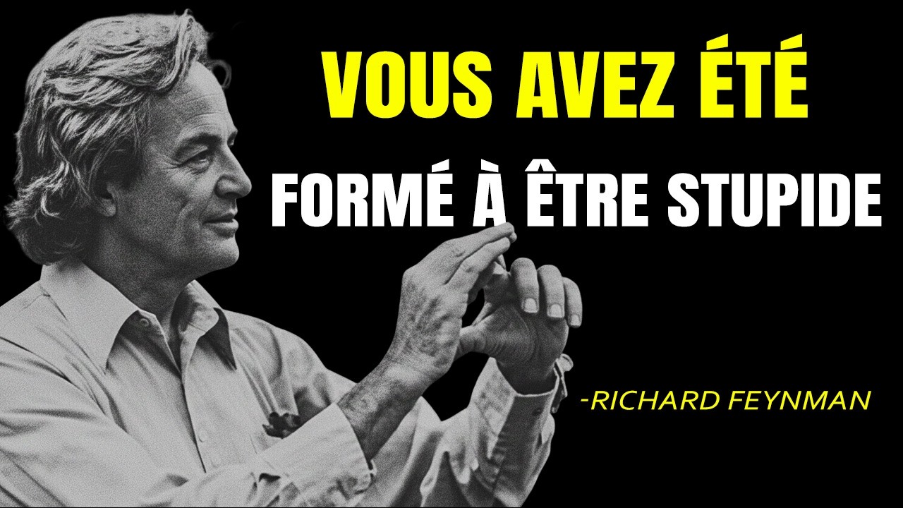 Comment l'éducation a détruit votre cerveau (l'avertissement de Richard Feynman)
