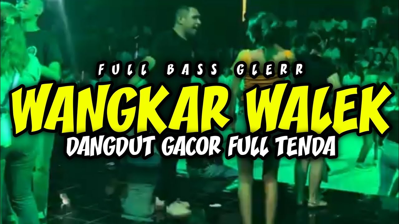 DANGDUT GACOR🍊WANGKAR WALEK - FULL BASS MAUMERE - VIRAL TIKTOK