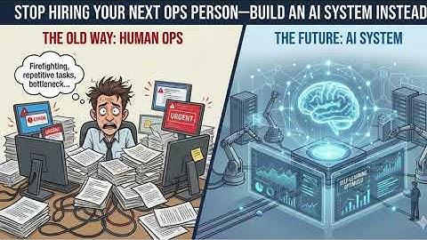 Stop Hiring Your Next Ops Person—Build an AI System Instead