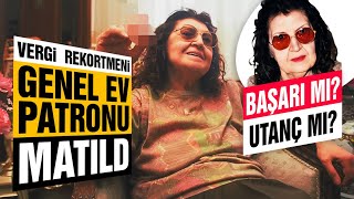 Genelev Patroniçesi Matild Manukyan Nasıl Başardı?