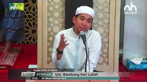 HIKAM HIKMAH Ke 6 ~ Ust Bambang Heri Latief,Se