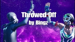 Throwed Off by Bingz - Fortnite Montage