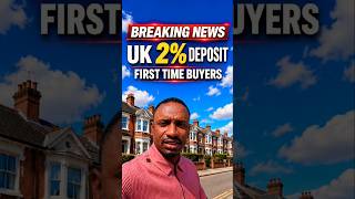 BREAKING NEWS - 2% Deposit Mortgage to First Time Buyers | UK Property Market #ukproperty #shorts