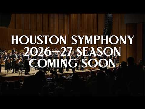 Houston Symphony 2026–27 Season: Coming Soon
