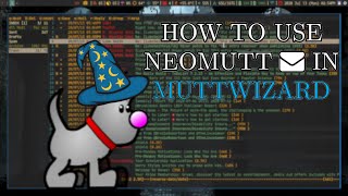 How To Use Neomutt 📨 From MuttWizard  (Basics Tutorial)