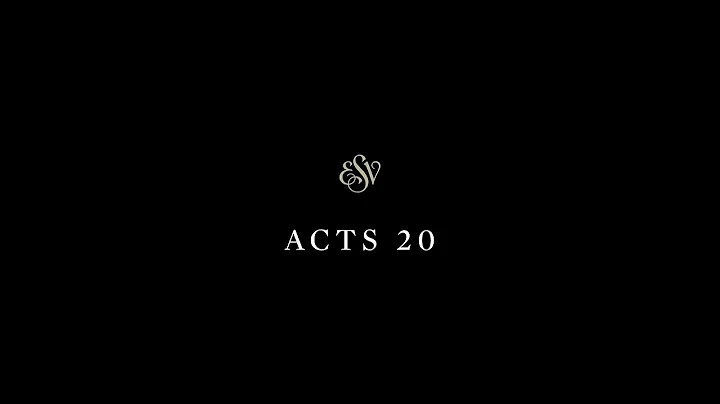 Acts 20 - English Standard Version (ESV)