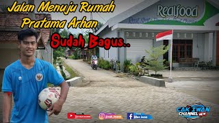 Jalan Menuju Rumah Pratama Arhan Sudah Baguss