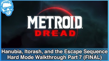 Hanubia, Itorash, and the Escape Sequence - Hard Difficulty Walkthrough Part 7 (END) - Metroid Dread
