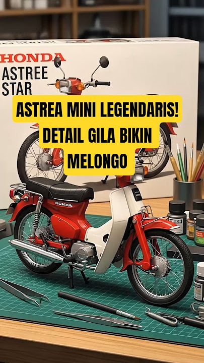 Astrea Star versi mini ini detailnya bikin takjub! #motorklasik#MiniaturMotor #AstreaStar #Shorts