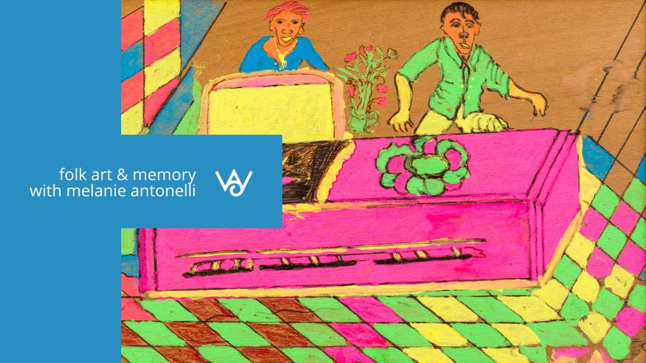 Folk Art & Memory with Melanie Antonelli