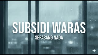Sepasang Nada - Subsidi Waras | Lagu Untuk Kamu yang Capek Jadi 'Badut' Sosmed