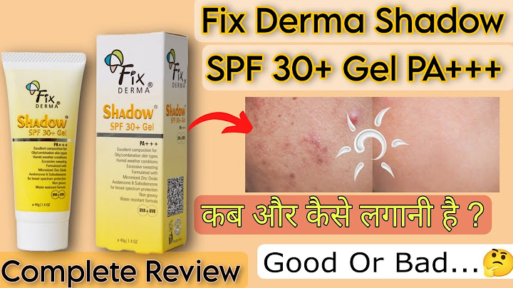 Fixderma shadow spf 30 gel reviews năm 2024