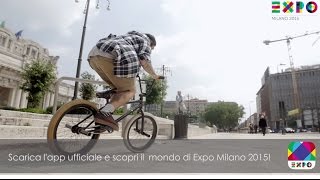 SCARICA L'APP E VIENI CON LA TUA BMX A EXPO MILANO 2015! - PREROLL
