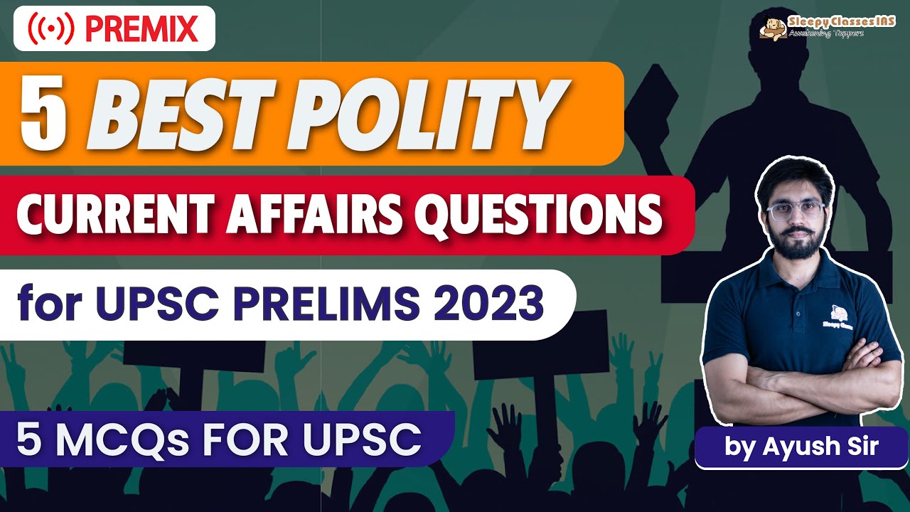 Best 5 Polity Current Affairs Questions for UPSC Prelims 2023 | Crash ...