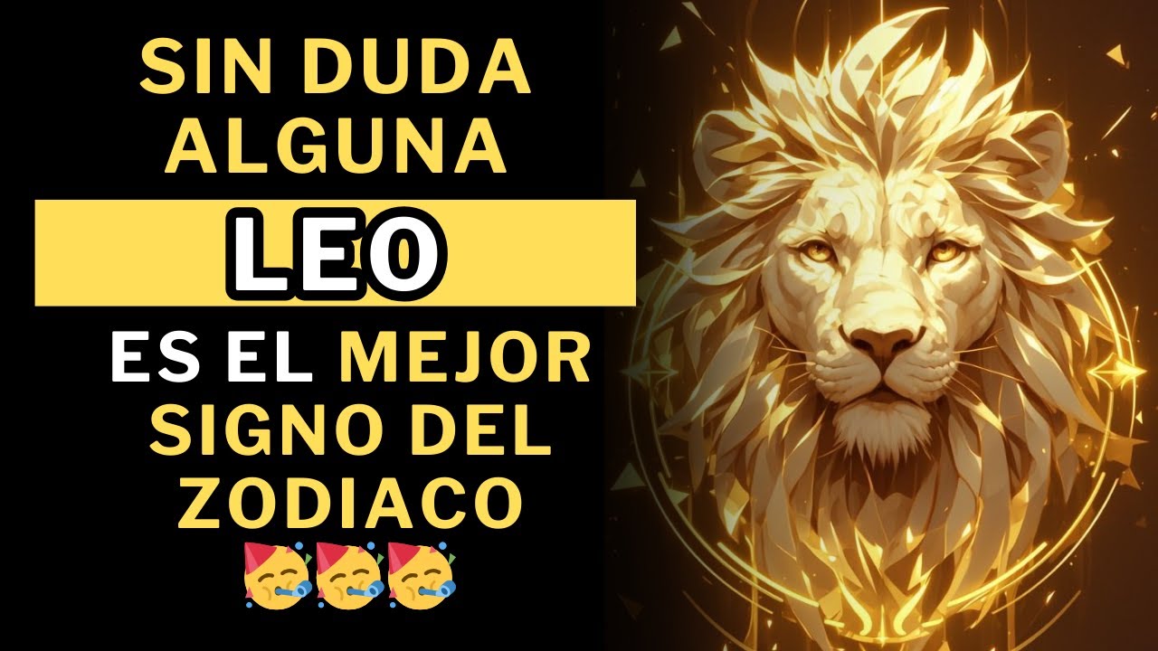 10 razones por las que LEO ES EL MEJOR SIGNO del Zodíaco - YouTube