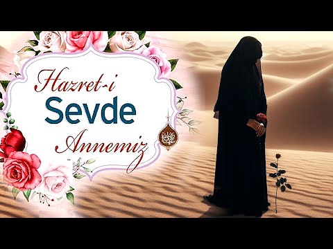 Hz.Sevde r.a.,Peygamberimizle Evleneceğini Rüyasında Gören Hanım