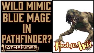 Why Wild Mimic Is Awesome In Pathfinder 2E Remasters Howl Of The Wild
