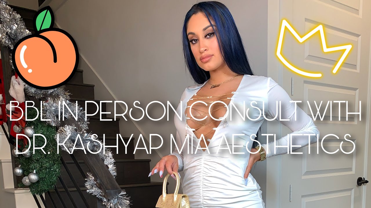 BBL IN PERSON CONSULT W/ DR. KASHYAP MIA AESTHETICS - YouTube