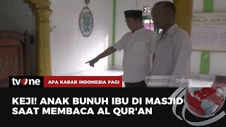 Sedang Membaca Al-Quran di Masjid, Ibu Tewas di Tangan Anaknya | AKIP tvOne