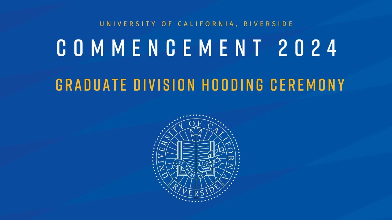 2024 UCR Commencement Graduate Division YouTube