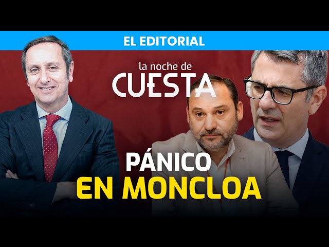 Editorial de Carlos Cuesta | El PSOE enloquece y carga contra la Justicia