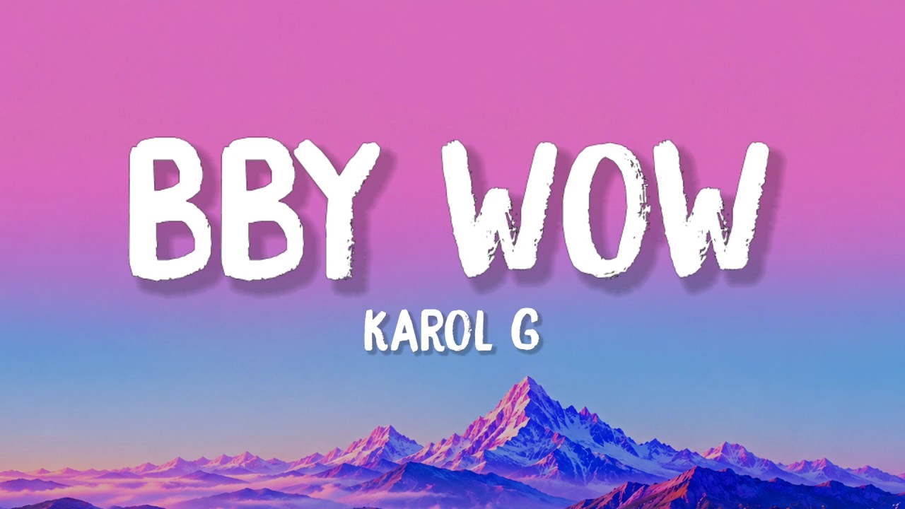KAROL G - BbY WOW (Letra / Lyrics) feat. Judeline & rusowsky