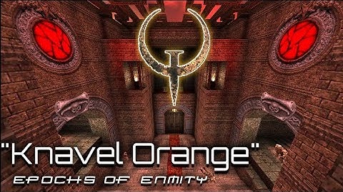 QUAKE - Knavel Orange - Epochs of Enmity | Custom Map Series