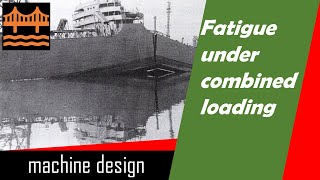 Fatigue under combined loading