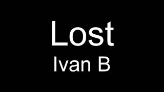 Lost Ivan B lyrics