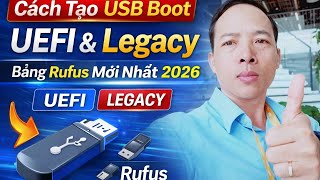 Hướng Dẫn Tạo USB Boot Chuẩn UEFI & Legacy Bằng Rufus Mới Nhất 2026