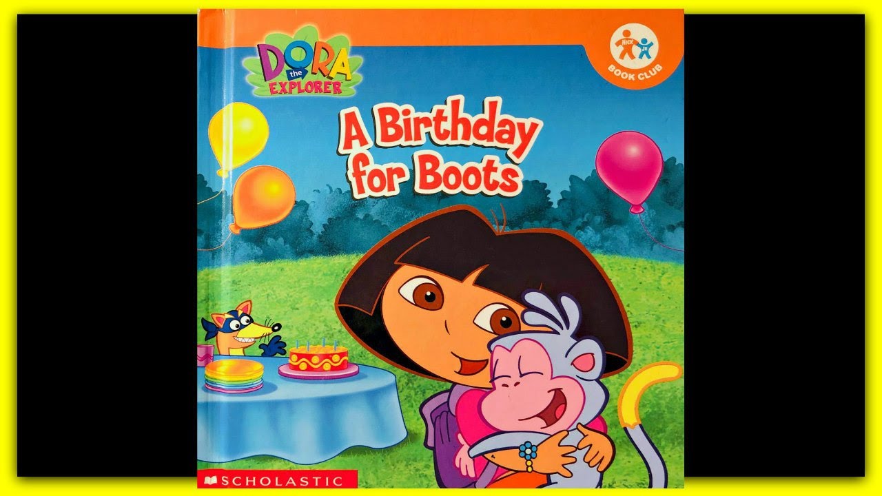 Dora the Explorer "A BIRTHDAY FOR BOOTS" YouTube