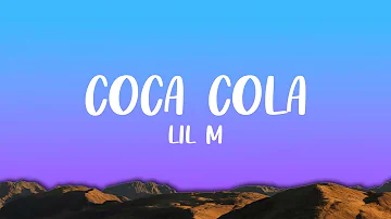 LIL M - Coca Cola (Lyrics) | digga gib mir bisschen coca cola